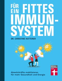 Für ein fittes Immunsystem - Hutterer, Dr. Christine