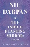 Nil Darpan; Or, the Indigo Planting Mirror (eBook, ePUB)