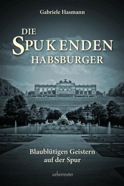 Die spukenden Habsburger - Hasmann, Gabriele