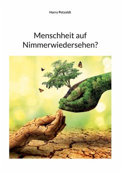 Menschheit auf Nimmerwiedersehen?