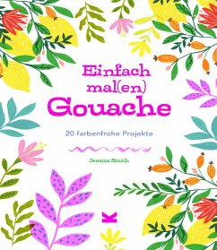 Einfach mal(en) - Gouache - Smith, Jessica