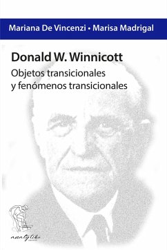 Donald W. Winnicott: Objetos transicionales y fenómenos transicionales (eBook, ePUB) - de Vincenzi, Mariana; Madrigal, Marisa