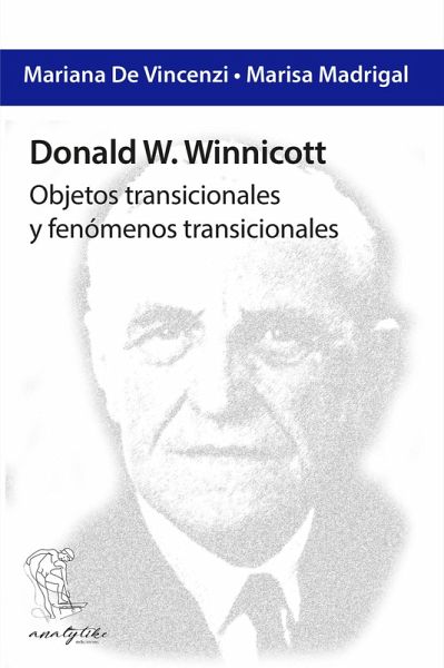 Donald W. Winnicott: Objetos transicionales y fenómenos transicionales (eBook, ePUB)