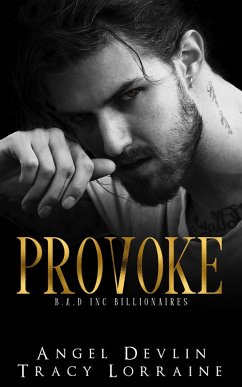 Provoke (B.A.D. Inc Billionaires) (eBook, ePUB) - Devlin, Angel; Lorraine, Tracy