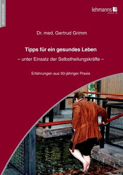 Tipps für ein gesundes Leben - Grimm, Gertrud