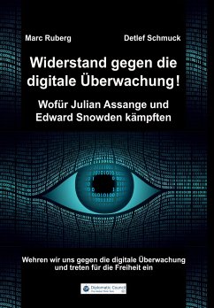 Widerstand gegen die digitale Überwachung - Ruberg, Marc; Schmuck, Detlef