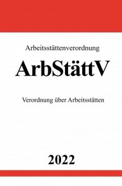 Arbeitsstättenverordnung ArbStättV 2022 - Studier, Ronny