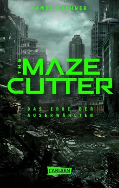 Das Erbe der Auserwählten / The Maze Cutter Bd.1 (eBook, ePUB) - Dashner, James
