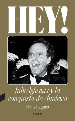 Cover Hey! Julio Iglesias y la conquista de América (eBook, ePUB)