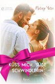 Küss mich, süße Schwindlerin (eBook, ePUB)