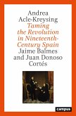 Taming the Revolution in Nineteenth-Century Spain (eBook, ePUB)