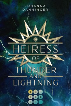 Heiress of Thunder and Lightning / Celestial Legacy Bd.1 (eBook, ePUB) - Danninger, Johanna