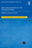 Bion and Intuition in the Clinical Setting (eBook, ePUB) Bion and Intuition in the Clinical Setting (eBook, ePUB)