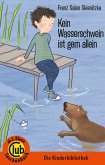 Kein Wasserschwein ist gern allein (eBook, ePUB)