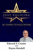 Just Policing; My Journey to Police Reform (eBook, ePUB)