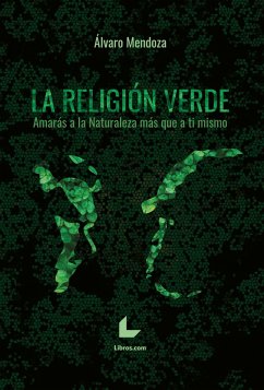 La religión verde (eBook, ePUB) - Mendoza, Álvaro