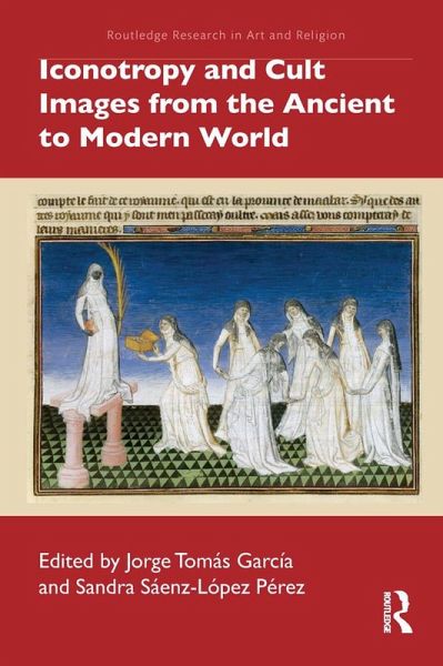 Iconotropy and Cult Images from the Ancient to Modern World (eBook, ePUB) Iconotropy and Cult Images from the Ancient to Modern World (eBook, ePUB)