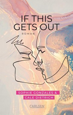 If This Gets Out (eBook, ePUB) - Gonzales, Sophie; Dietrich, Cale