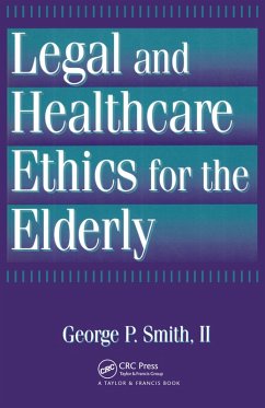 Legal and Healthcare Ethics for the Elderly (eBook, ePUB) - Smith II, George P.