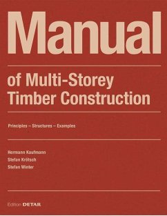 Manual of Multistorey Timber Construction - Kaufmann, Hermann;Krötsch, Stefan;Winter, Stefan