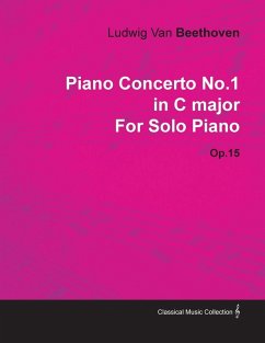 Piano Concerto No. 1 - In C Major - Op. 15 - For Solo Piano (eBook, ePUB) - Beethoven, Ludwig van