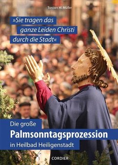 Die große Palmsonntagsprozession in Heilbad Heiligenstadt - Müller, Torsten W.