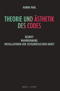 Theorie und Ästhetik des Codes - Pahl, Hanna