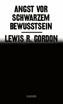 Angst vor Schwarzem Bewusstsein - Gordon, Lewis R.