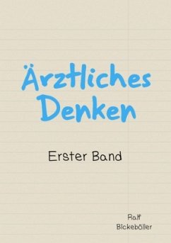 Ärztliches Denken - Bickeböller, Ralf