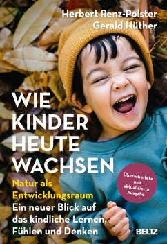 Wie Kinder heute wachsen (eBook, ePUB) - Renz-Polster, Herbert; Hüther, Gerald