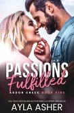 Passions Fulfilled (Ardor Creek, #5) (eBook, ePUB)