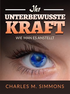 Ihr Unterbewusste Kraft (Übersetzt) (eBook, ePUB) - S. Simmons, Charles