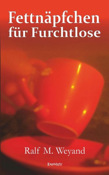 Fettnäpfchen für Furchtlose (eBook, ePUB) Fettnäpfchen für Furchtlose (eBook, ePUB)
