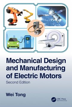 Mechanical Design and Manufacturing of Electric Motors (eBook, PDF) - Tong, Wei