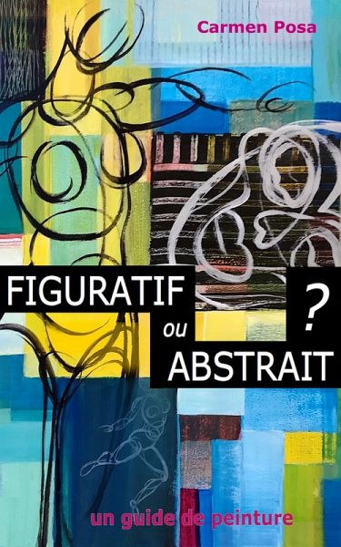 Figuratif ou abstrait ? (eBook, ePUB) Figuratif ou abstrait ? (eBook, ePUB)