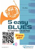 Piano part: 5 Easy Blues for French Horn in Eb and Piano (fixed-layout eBook, ePUB)