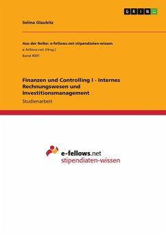 Finanzen und Controlling I - Internes Rechnungswesen und Investitionsmanagement - Glaubitz, Selina