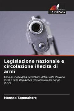 Legislazione nazionale e circolazione illecita di armi - SOUMAHORO, Moussa