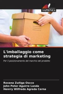 L'imballaggio come strategia di marketing - Zuñiga Oscco, Roxana;Aguirre Landa, John Peter;Agreda Cerna, Henrry Wilfredo