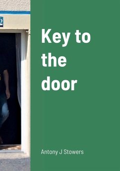 Key to the door - Stowers, Antony J