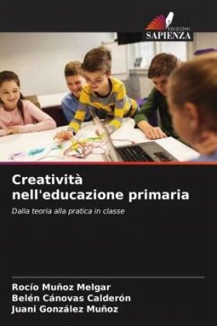 Creatività nell'educazione primaria - Muñoz Melgar, Rocío;Cánovas Calderón, Belén;González Muñoz, Juani