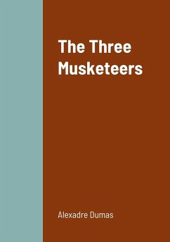 The Three Musketeers - Dumas, Alexandre