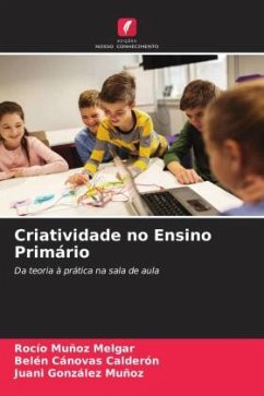Criatividade no Ensino Primário - Muñoz Melgar, Rocío;Cánovas Calderón, Belén;González Muñoz, Juani
