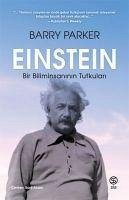 Einstein Bir Biliminsaninin Tutkulari - Parker, Barry