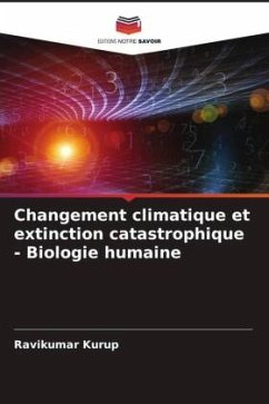 Changement climatique et extinction catastrophique - Biologie humaine - Kurup, Ravikumar