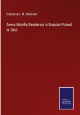Seven Months Residence in Russian Poland in 1863