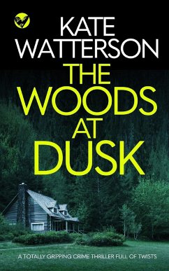 THE WOODS AT DUSK a totally gripping crime thriller full of twists - Watterson, Kate