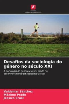 Desafios da sociologia do género no século XXI - Sánchez, Valdemar;Prado, Máximo;Cruel, Jessica