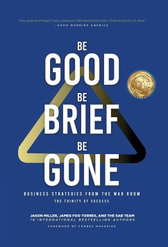 Be Good, Be Brief, Be Gone - Miller, Jason; Torres, James Foo