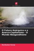 O Futuro Anárquico e o Anarco-Capitalismo - O Mundo Neogandhiano